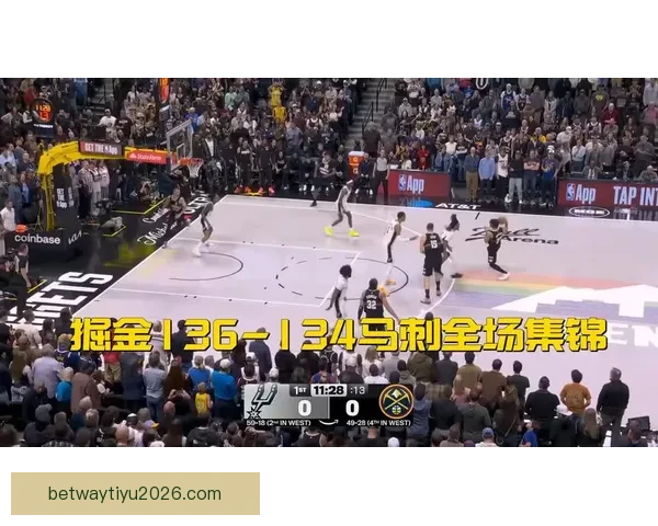 掘金加时险胜马刺豪取八连胜约基奇砍下三双称雄比赛